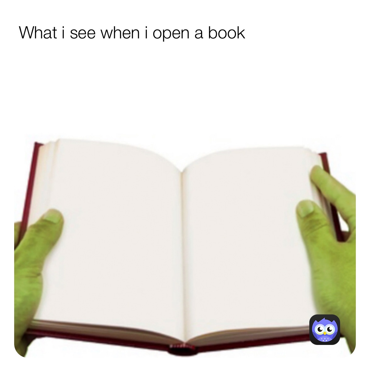 I'm an open book - meme