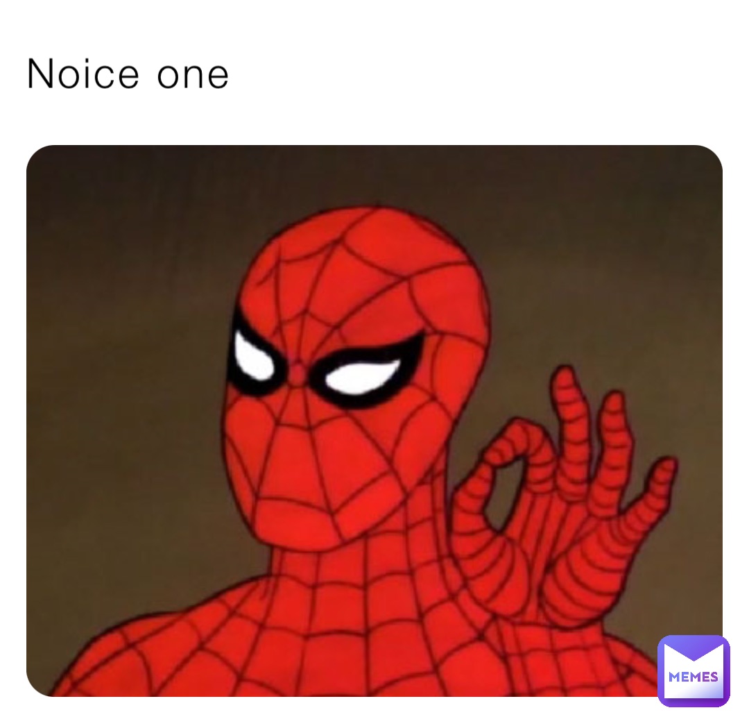 Noice one