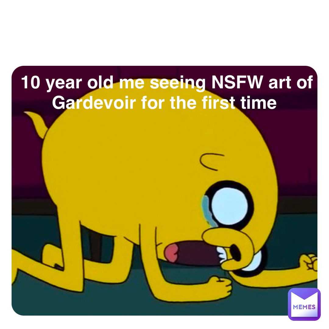 Double tap to edit 10 year old me seeing NSFW art of Gardevoir for the  first time | @brvqhd6frj | Memes