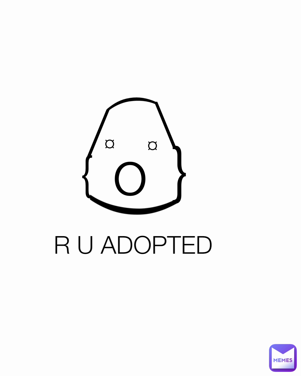 ( } \ ( { R U ADOPTED ¤ / o ¤