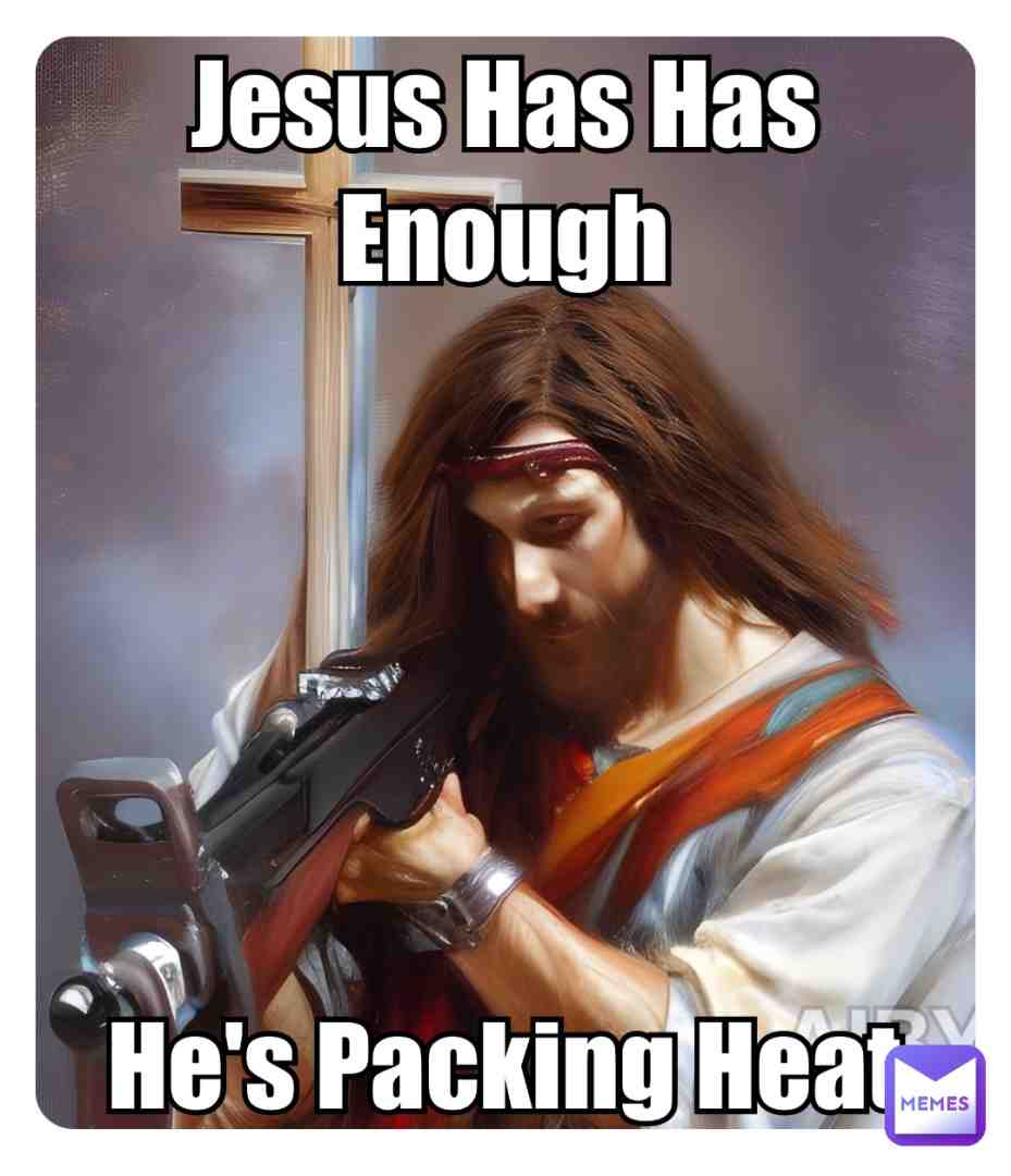 Jesus packing heat 😅