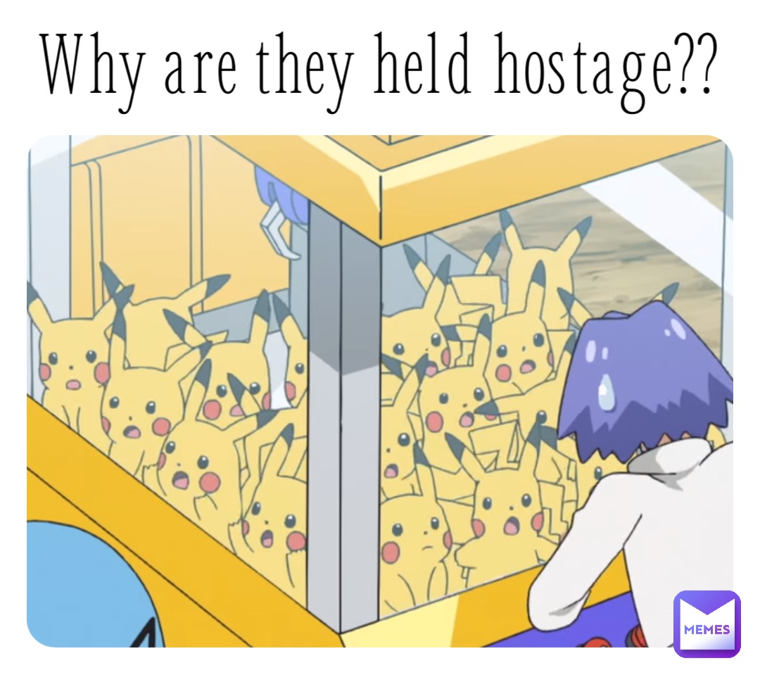 Why are they held hostage??