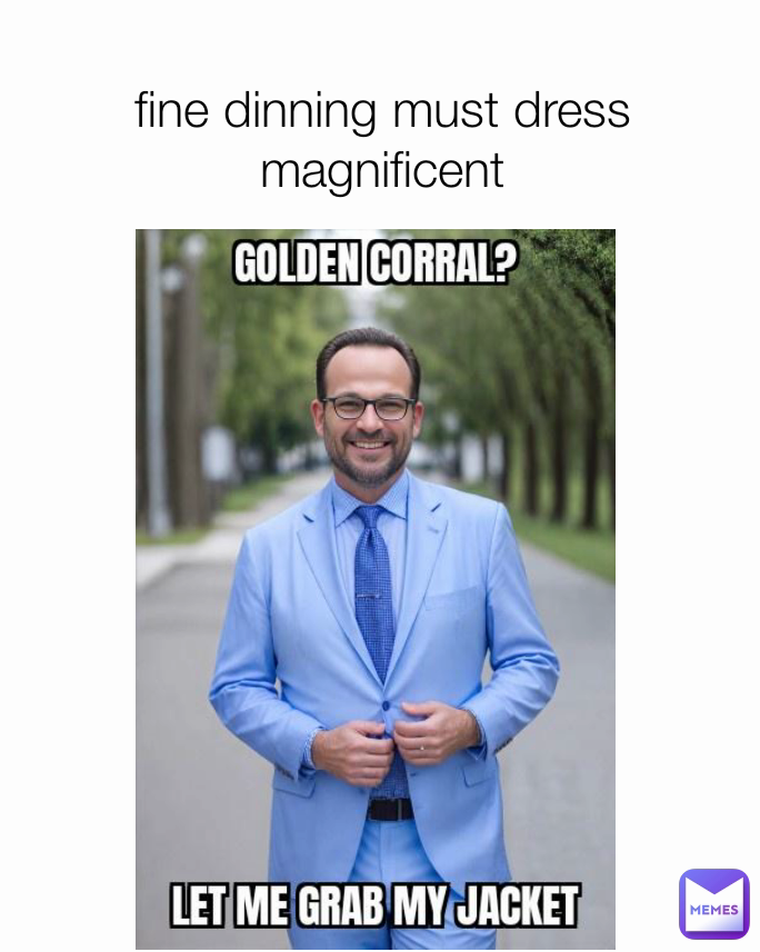 fine dinning must dress magnificent