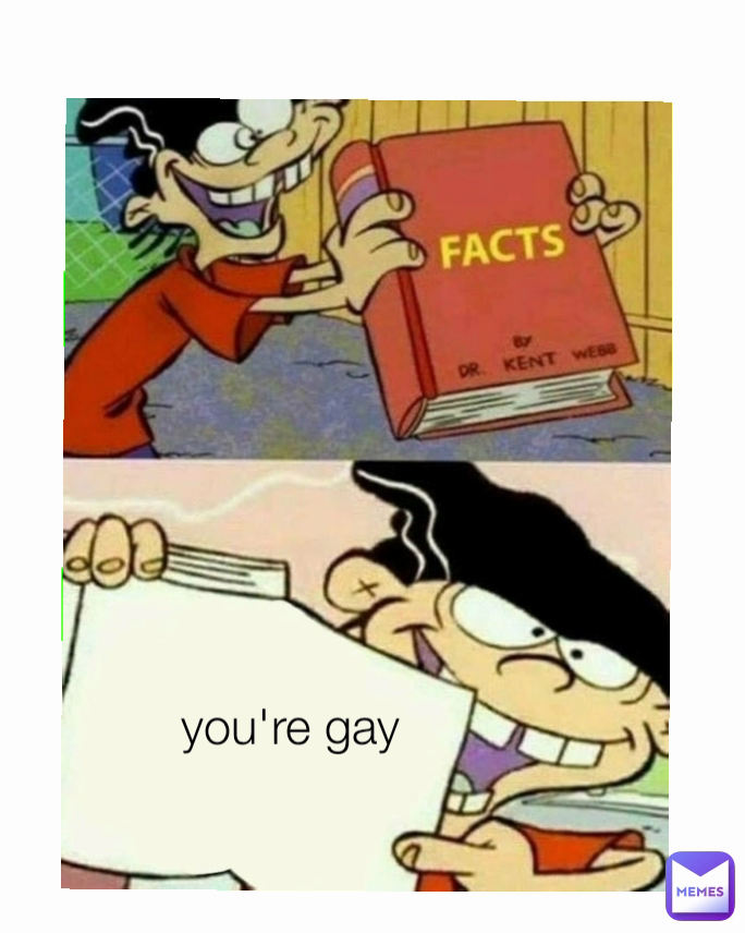 you're gay