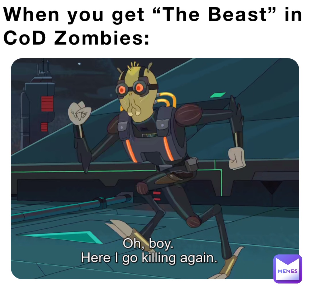 When you get “The Beast” in CoD Zombies: