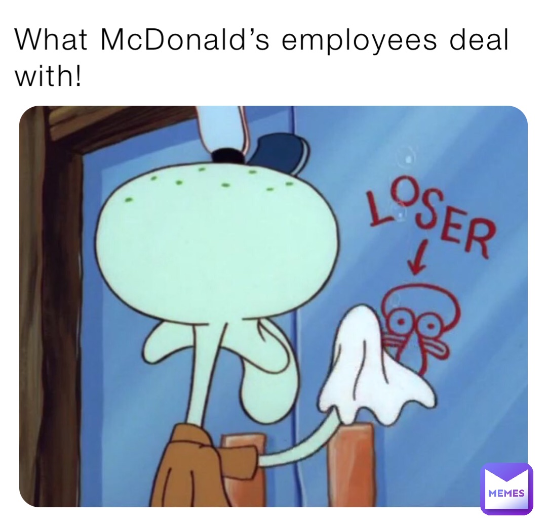 What McDonald’s employees deal with!