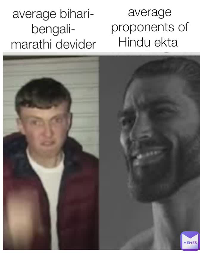 average bihari- bengali- marathi devider average proponents of Hindu ekta 