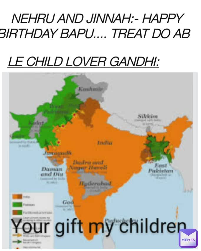 NEHRU AND JINNAH:- HAPPY BIRTHDAY BAPU.... TREAT DO AB LE CHILD LOVER GANDHI: