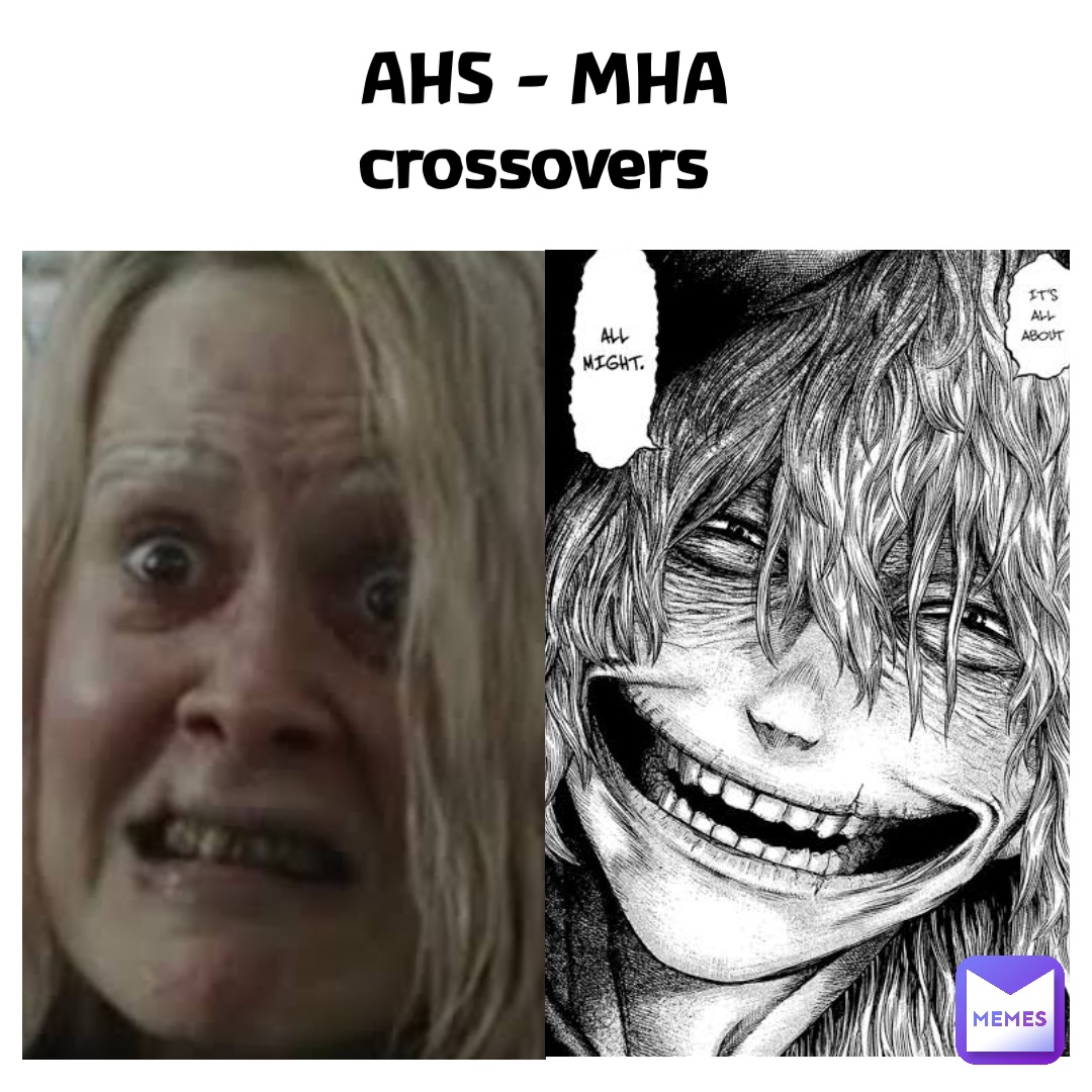 AHS MHA crossovers E_R_S_memer Memes