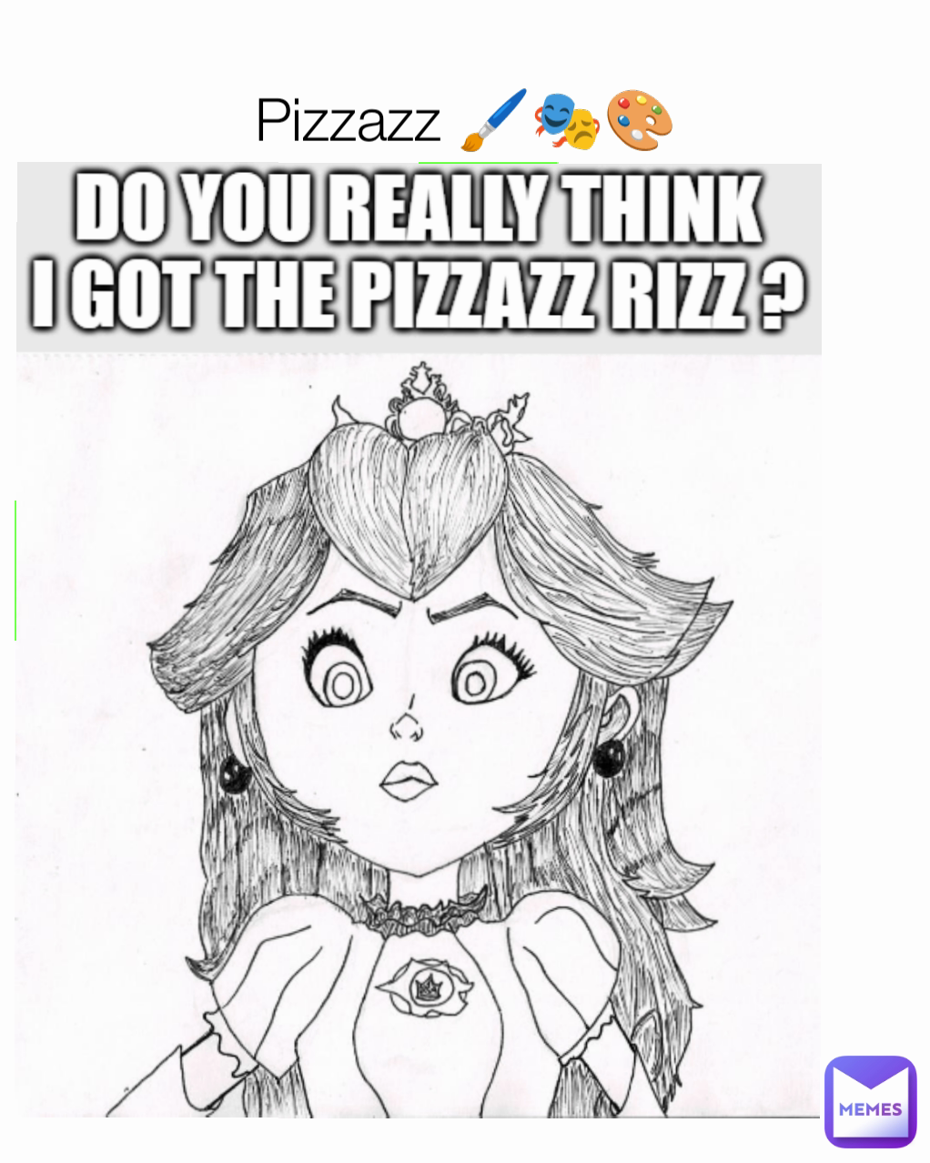 Pizzazz 🖌️🎭🎨 DandyGuy98 Memes