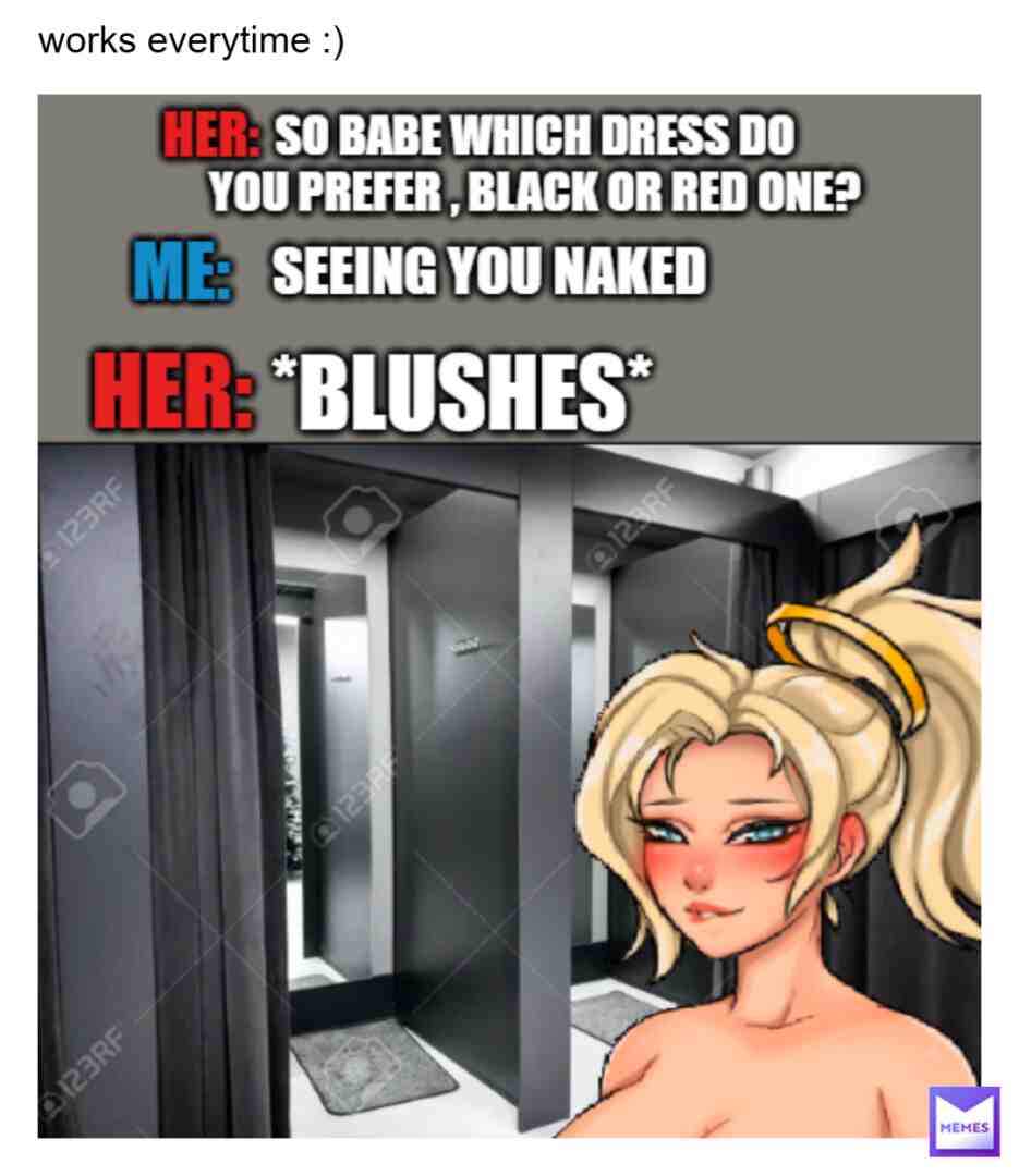 hehehehe #wowjustwow #changingroom #girlfriendmemes #ithinkIdownloadedthewrong #mercy #overwatchmemes #dressednice #dress #dresses
