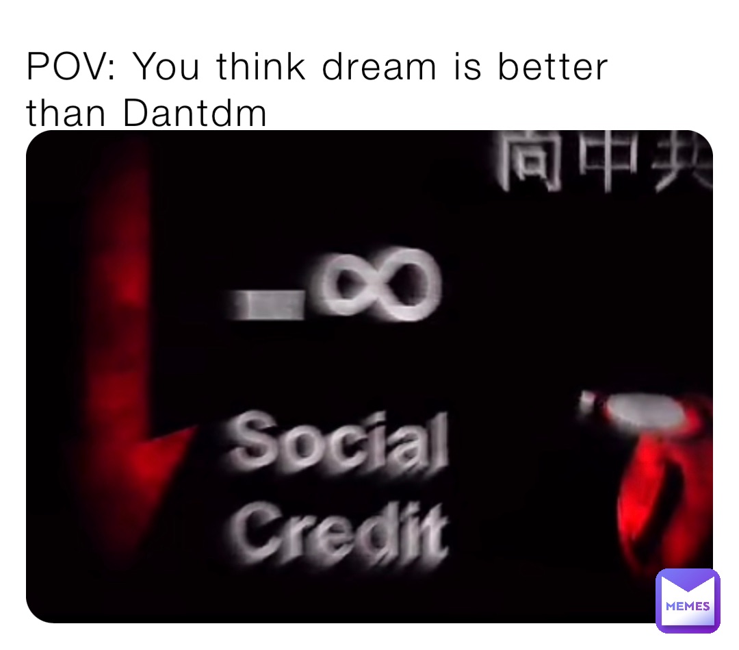 POV: You think dream is better than Dantdm