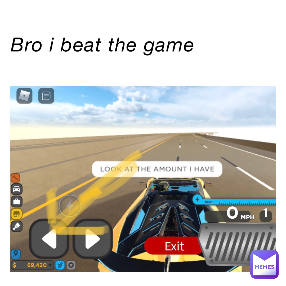 Bro I beat the game