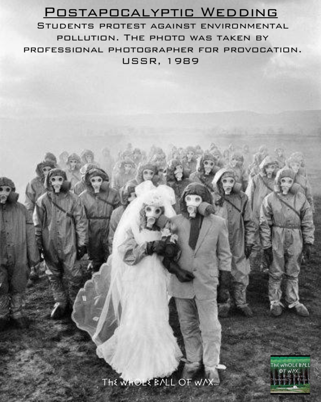Students protest against environmental pollution. The photo was taken by professional photographer for provocation. USSR, 1989 Postapocalyptic Wedding