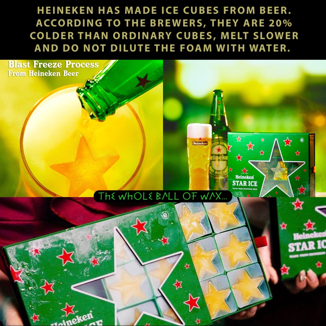 Heineken has made ice cubes from beer. According to the brewers, they