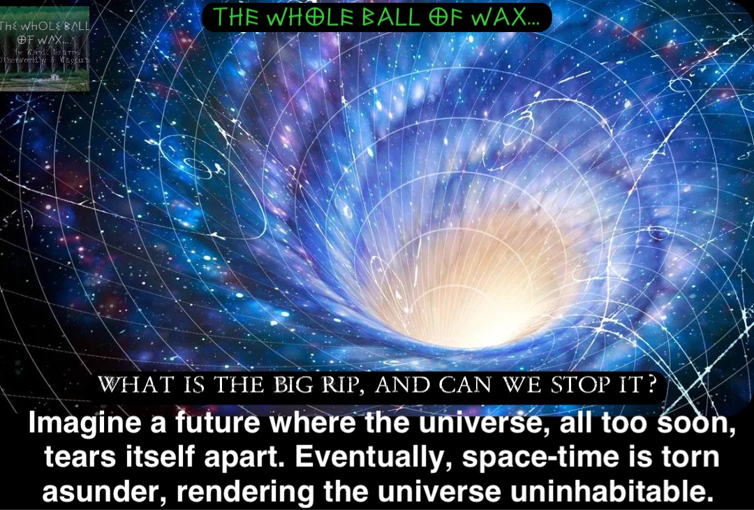 Double tap to edit Imagine a future where the universe, all too soon, tears itself apart. Eventually, space-time is torn asunder, rendering the universe uninhabitable. What is the Big Rip, and can we stop it?