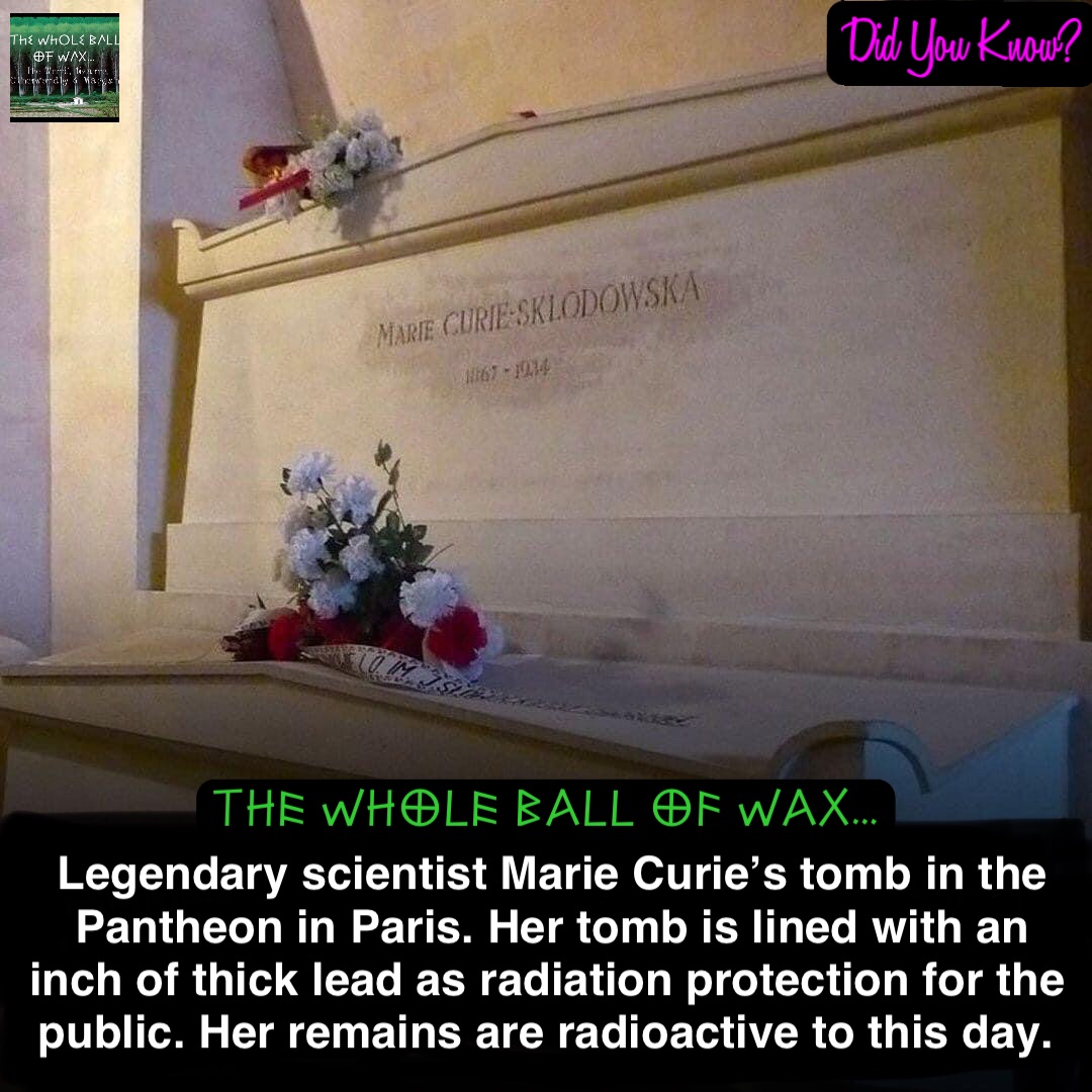 Legendary scientist Marie Curie’s tomb in the Pantheon in Paris. Her tomb is lined with an inch of thick lead as radiation protection for the public. Her remains are radioactive to this day.