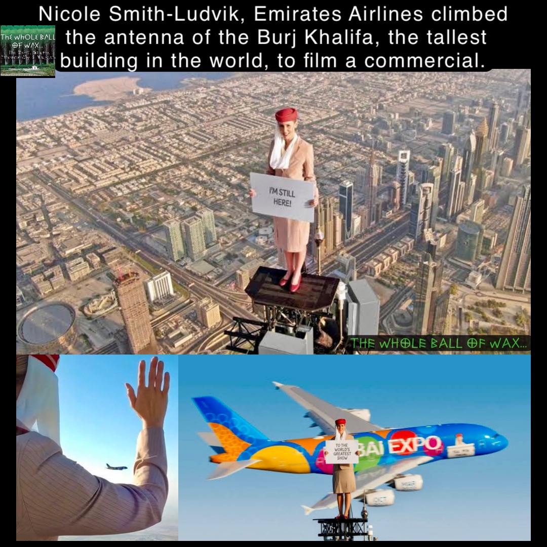 Double tap to edit Nicole Smith-Ludvik, Emirates Airlines climbed the antenna of the Burj Khalifa, the tallest building in the world, to film a commercial.