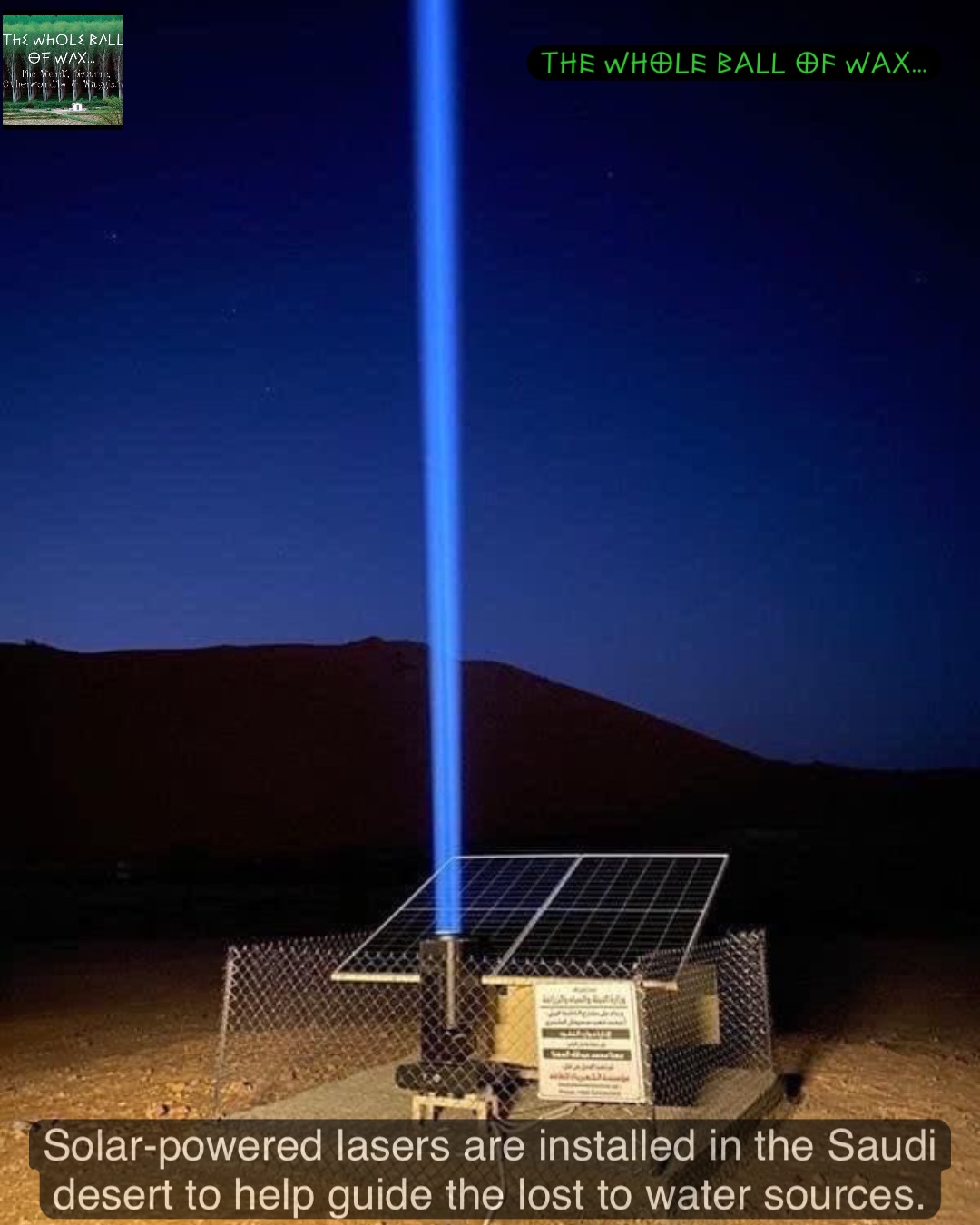 Solar-powered lasers are installed in the Saudi desert to help guide the lost to water sources.