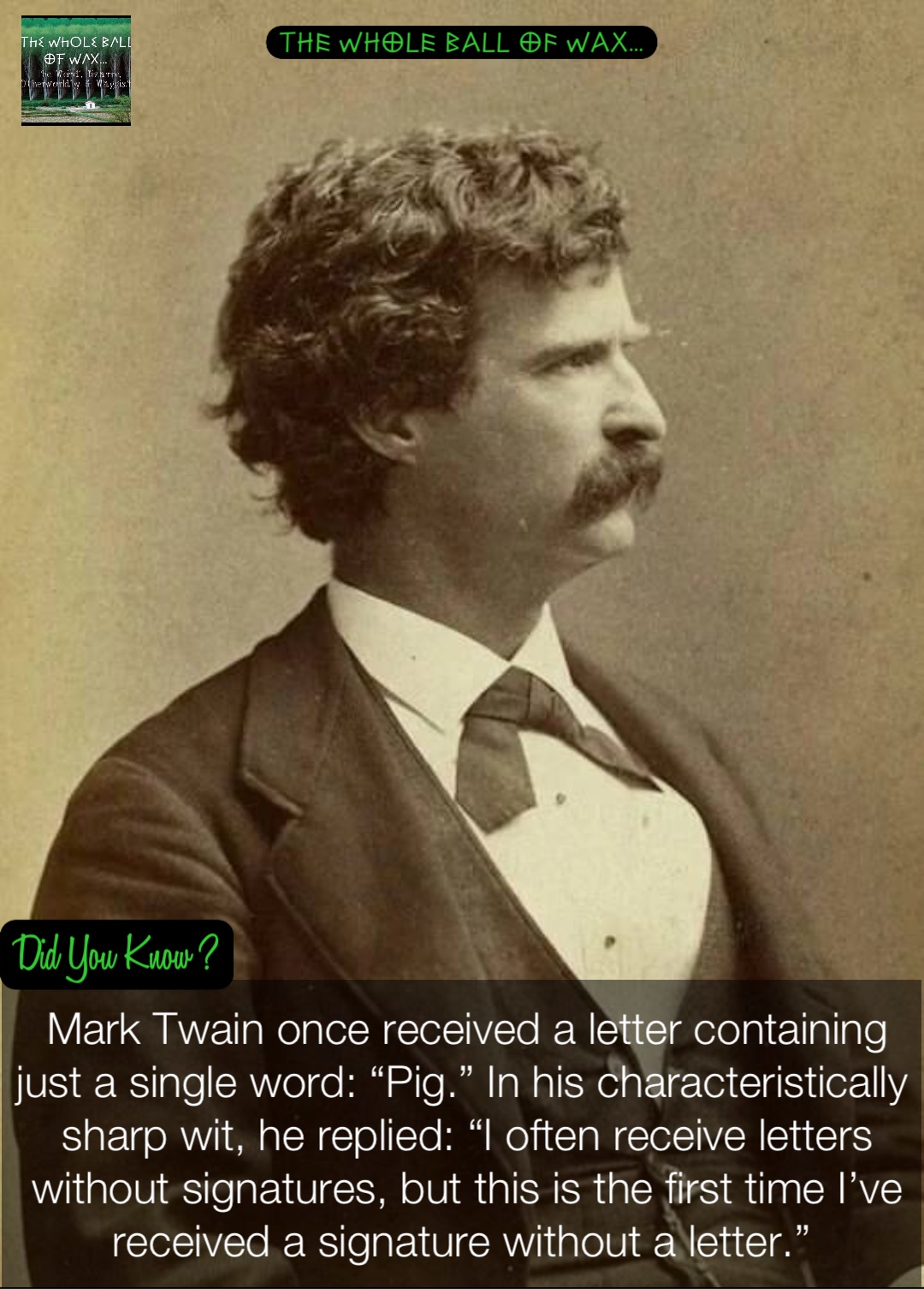 Mark Twain once received a letter containing just a single word: “Pig.” In his characteristically sharp wit, he replied: “I often receive letters without signatures, but this is the first time I’ve received a signature without a letter.”