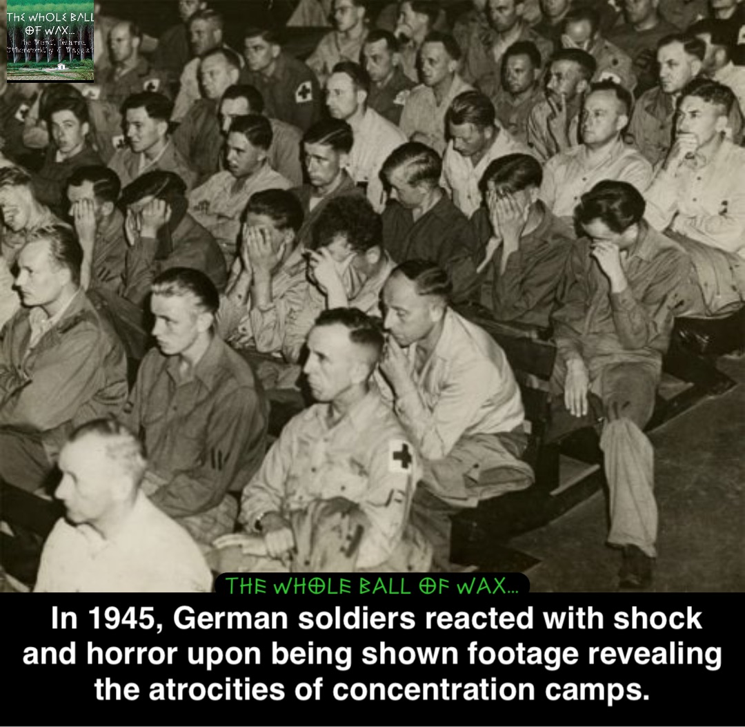 Double tap to edit In 1945, German soldiers reacted with shock and horror upon being shown footage revealing the atrocities of concentration camps.