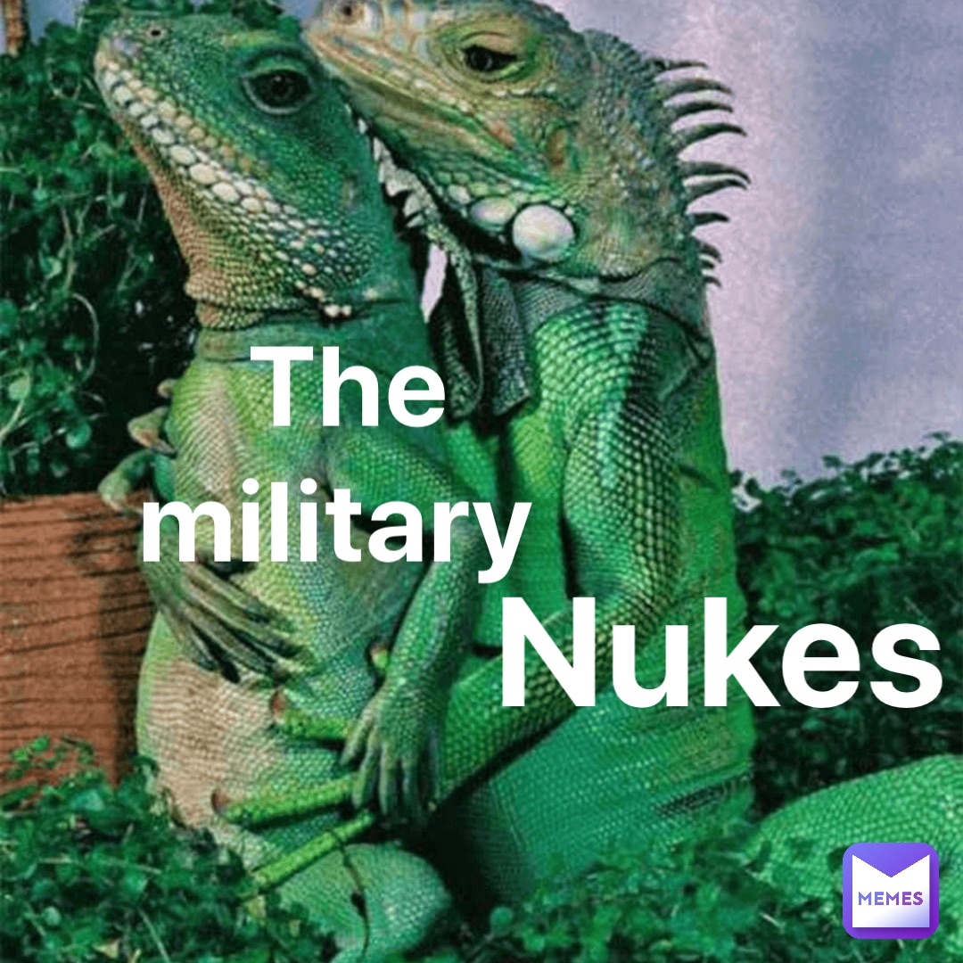 The military Nukes
