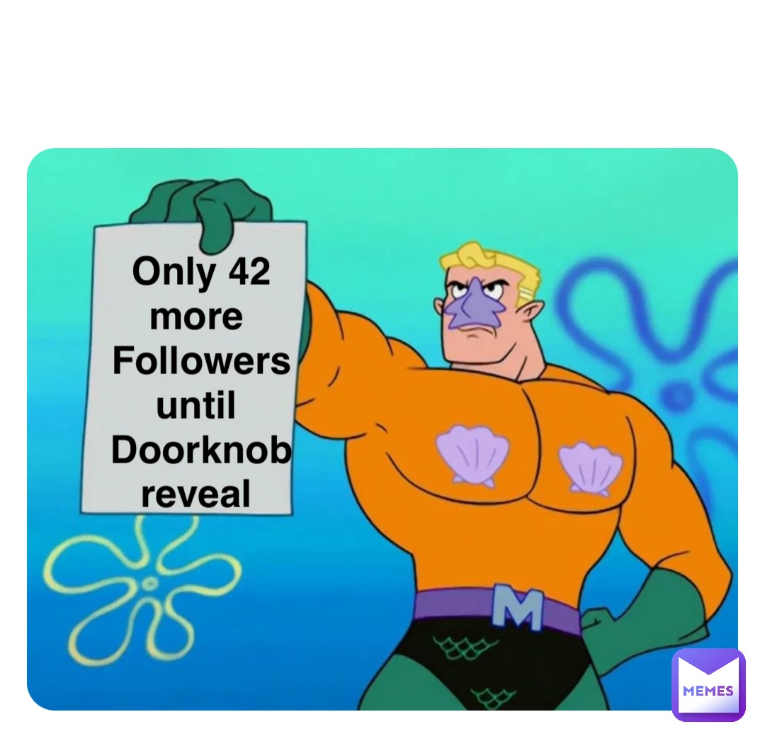 Double tap to edit Only 42 more
Followers until
Doorknob reveal