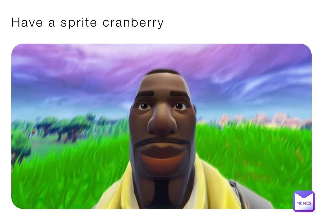 Have a sprite cranberry