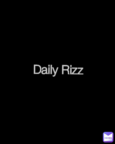 Daily Rizz
