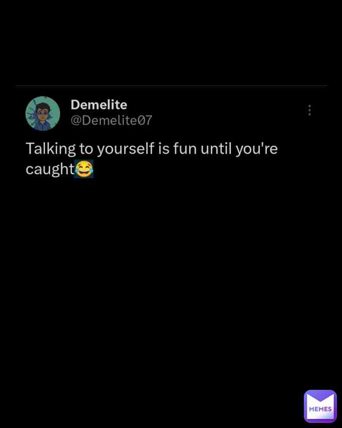 Meme shared by @Demelite