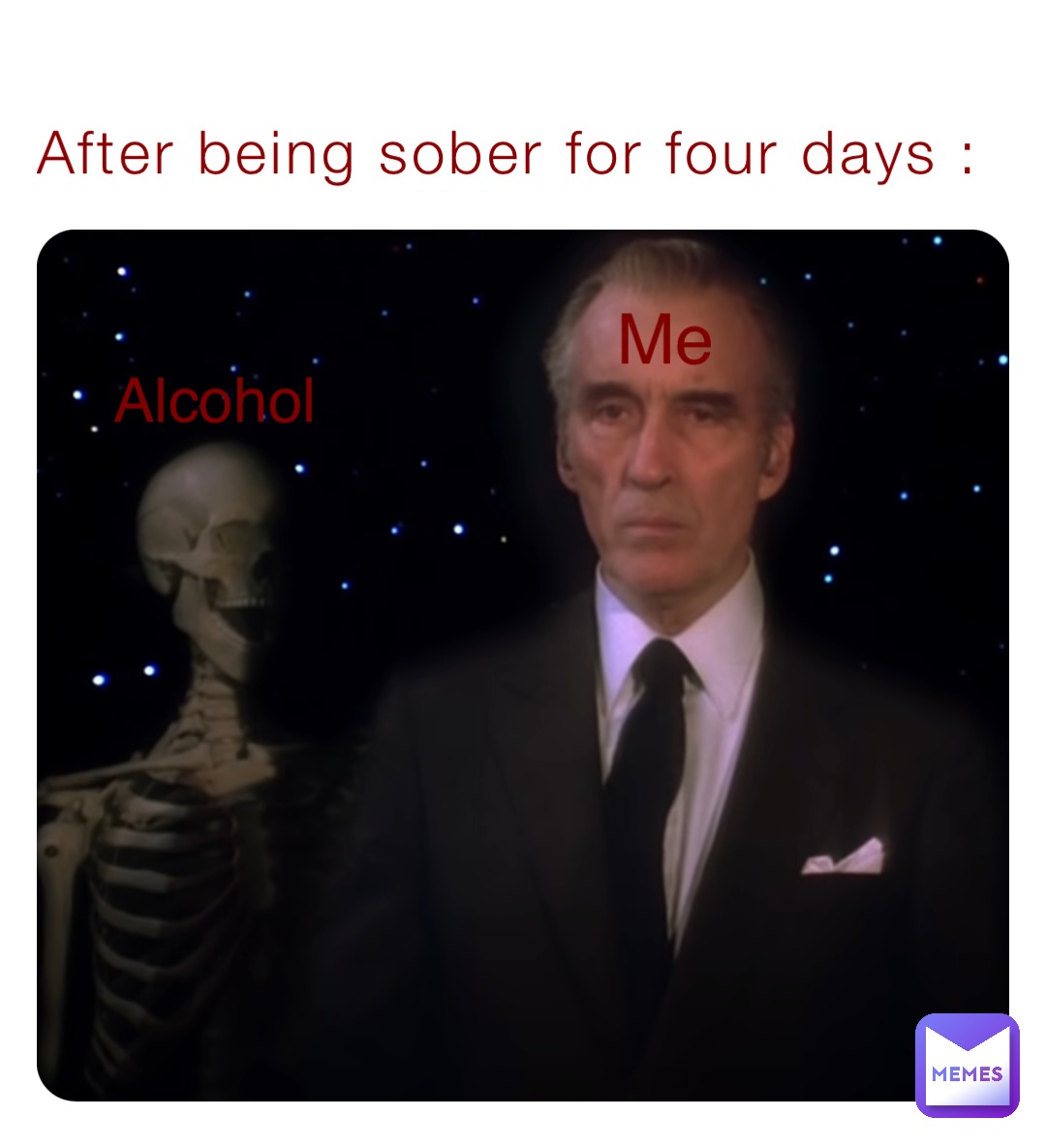 After being sober for four days : Alcohol Me