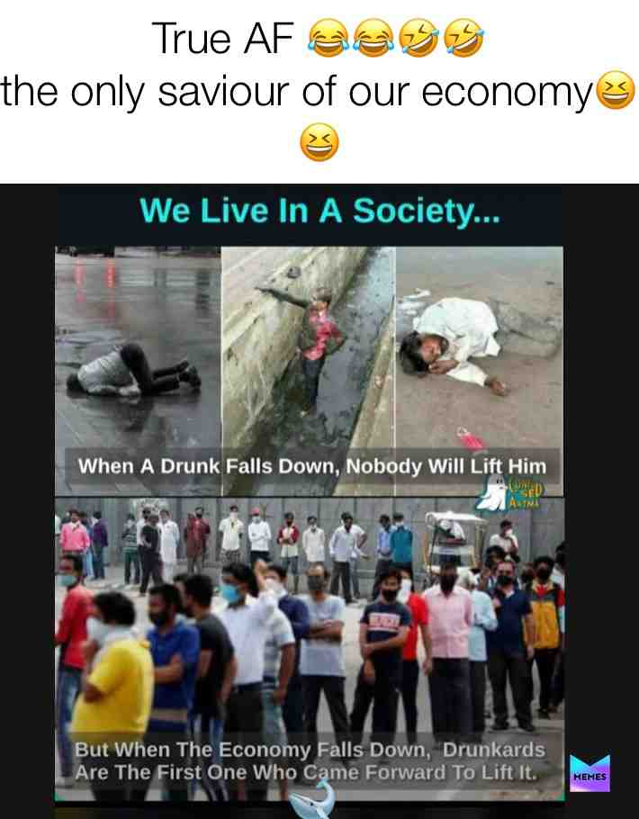 ​ #memes ​ #enjoy ​ #laughter  #drunkers  #economy