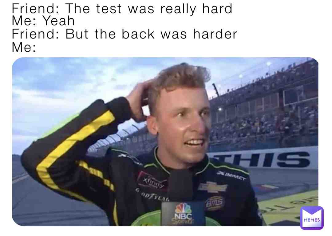 #meme #funny #memer #test #thatonefriend #forgottocheckback