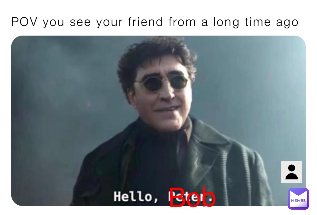 POV you see your friend from a long time ago