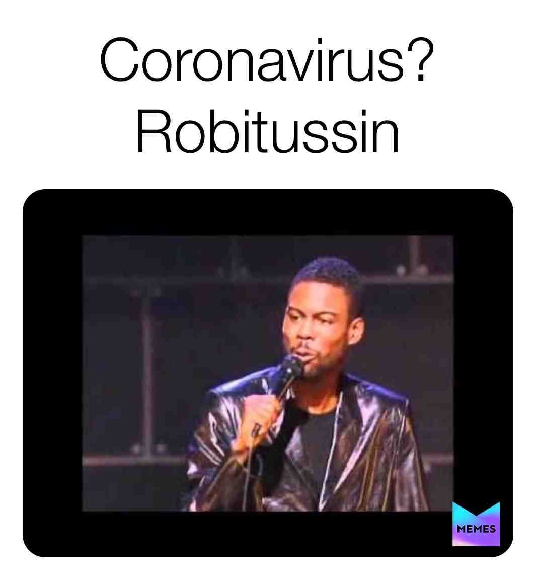 Coronavirus got me like .....
#coronavirus #coronavirusmemes #healthcare #chrisrock #robitussin