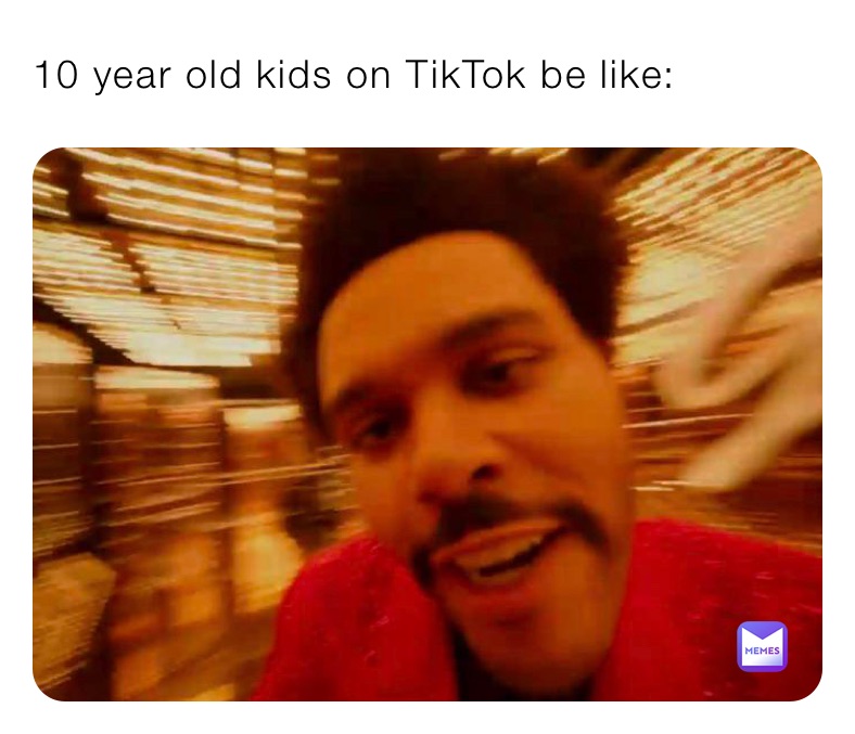 10 year old kids on TikTok be like: