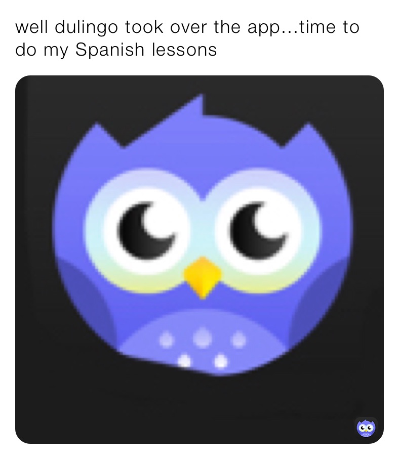 well dulingo took over the app...time to do my Spanish lessons