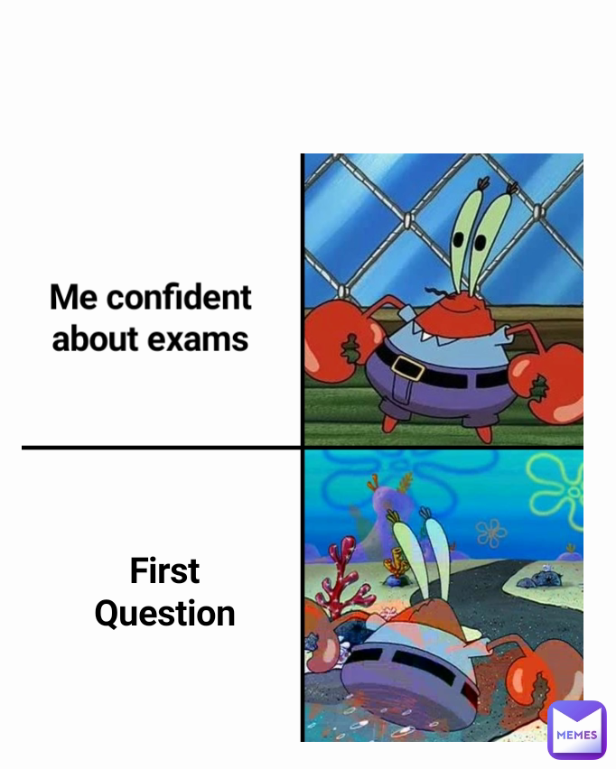 Me confident about exams First Question