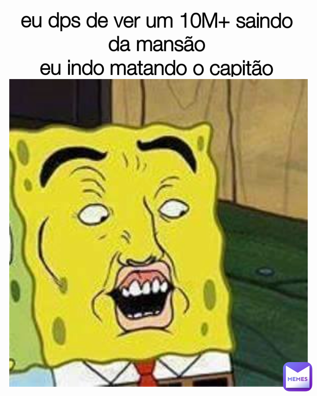 eu dps de ver um 10M+ saindo da mansão eu indo matando o capitão ...