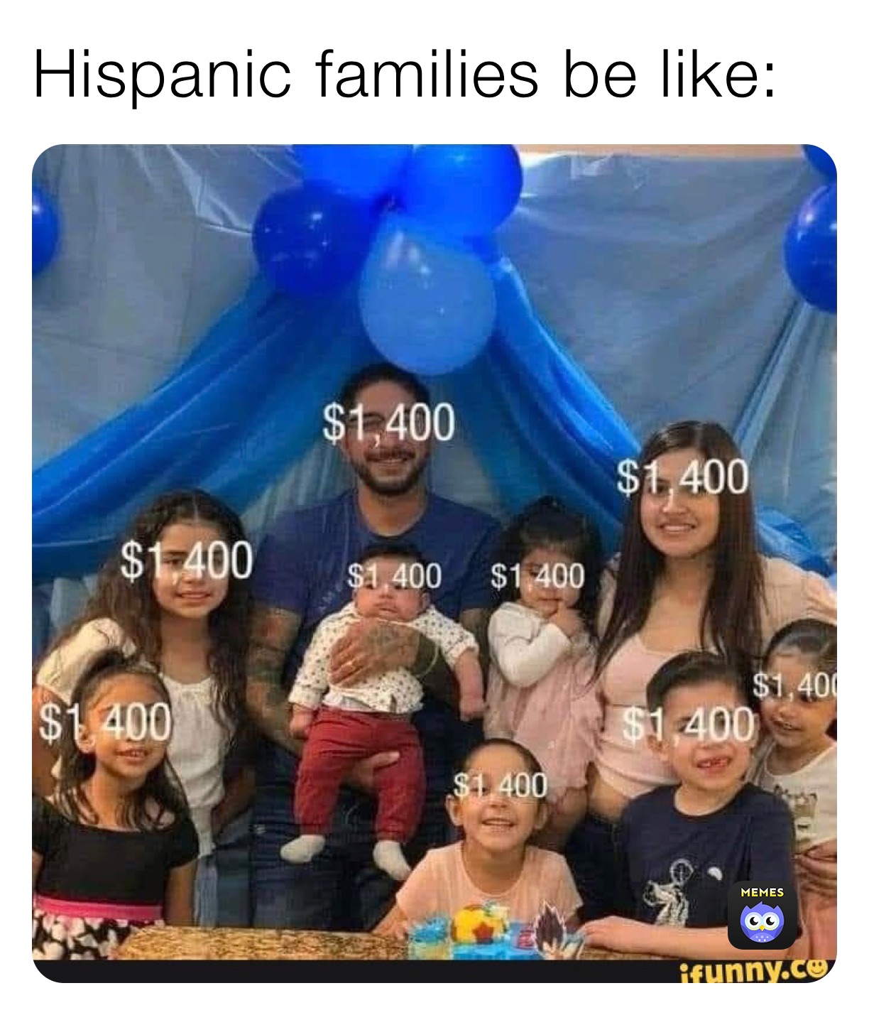 Hispanic families be like: