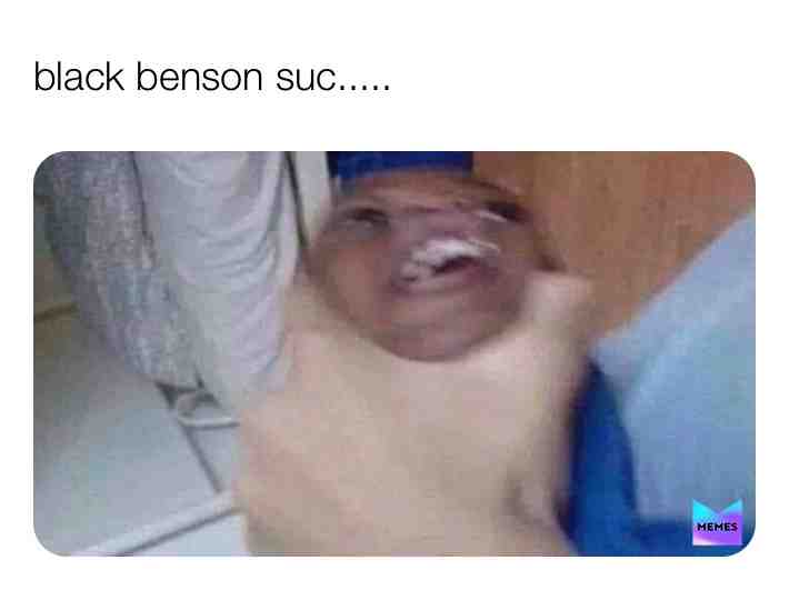 ā #blackbenson ā #stfu