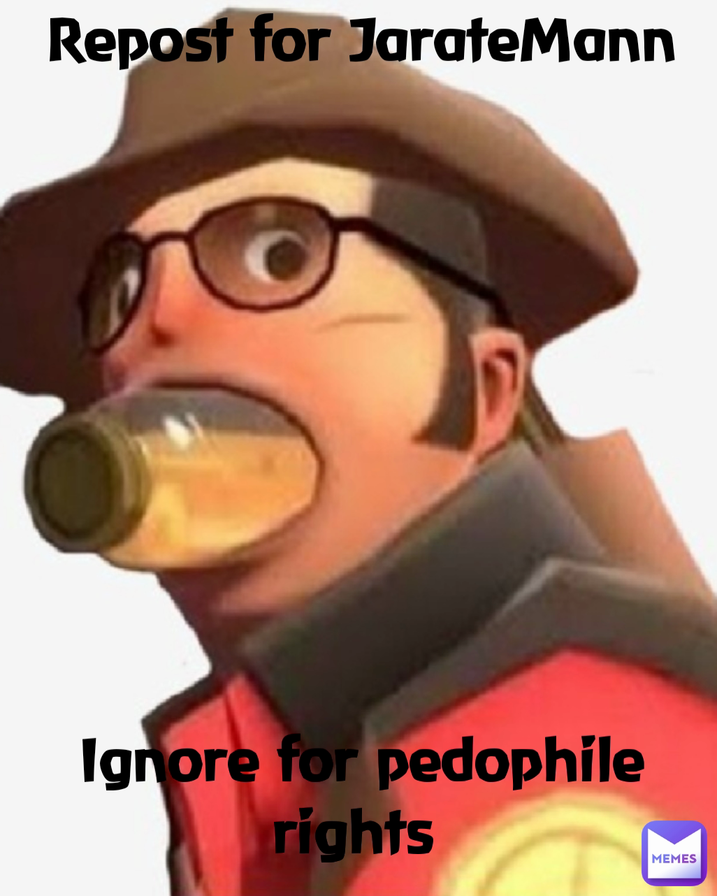 
Repost for JarateMann









Ignore for pedophile rights 