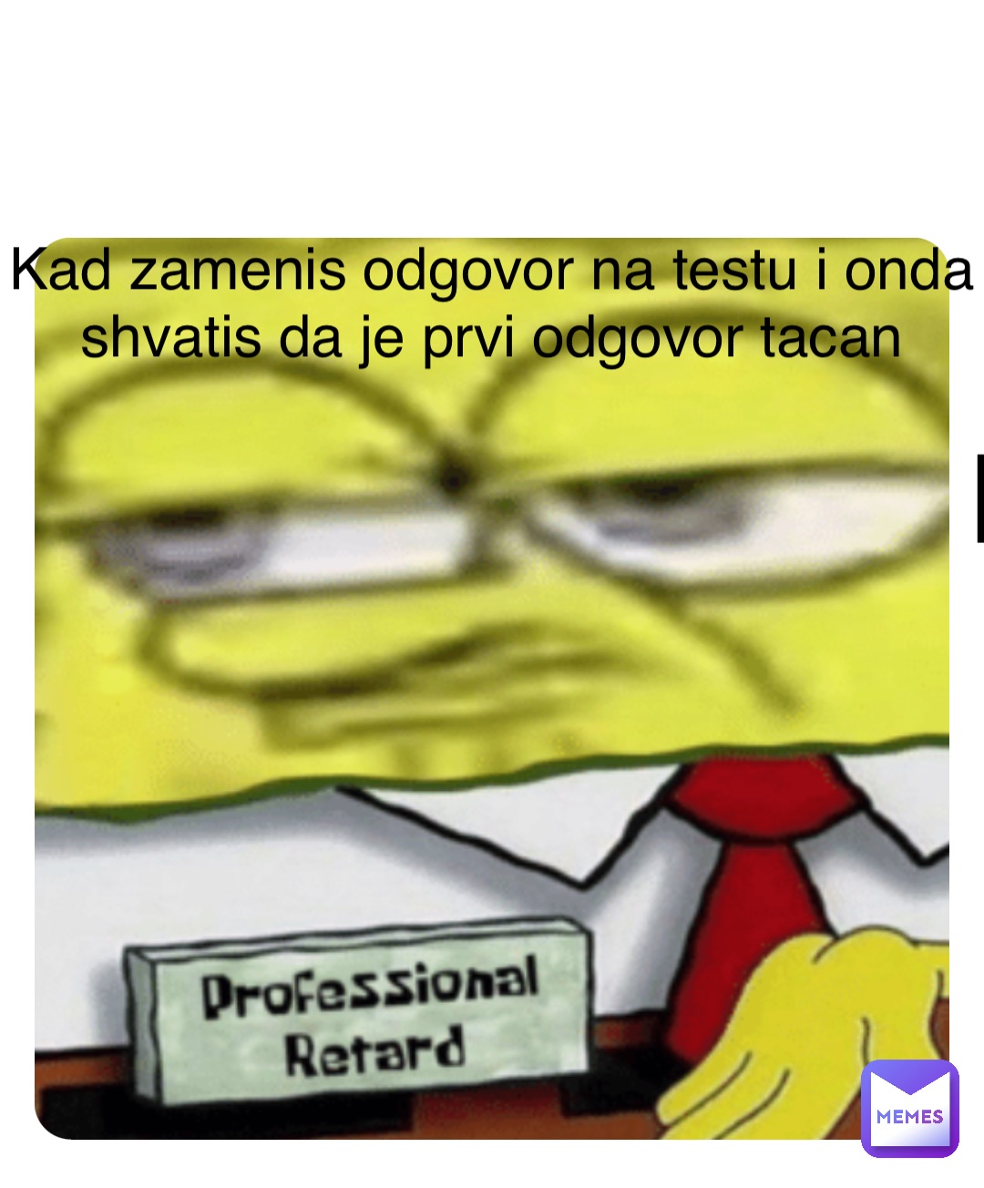 Double tap to edit Kad zamenis odgovor na testu i onda shvatis da je prvi odgovor tacan ni