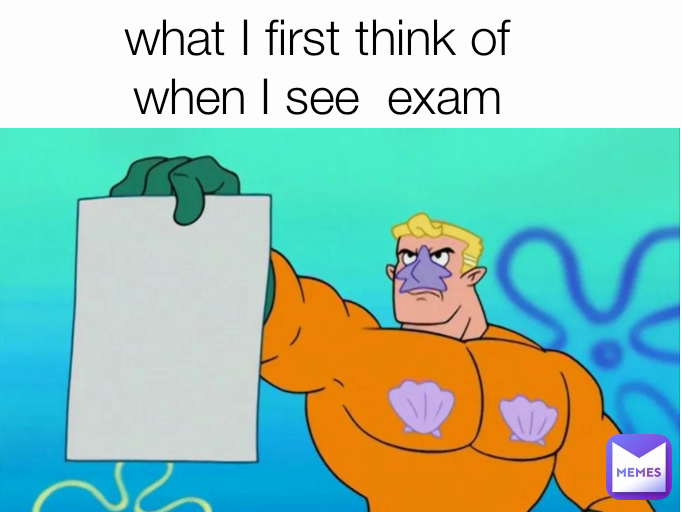 what I first think of when I see  exam