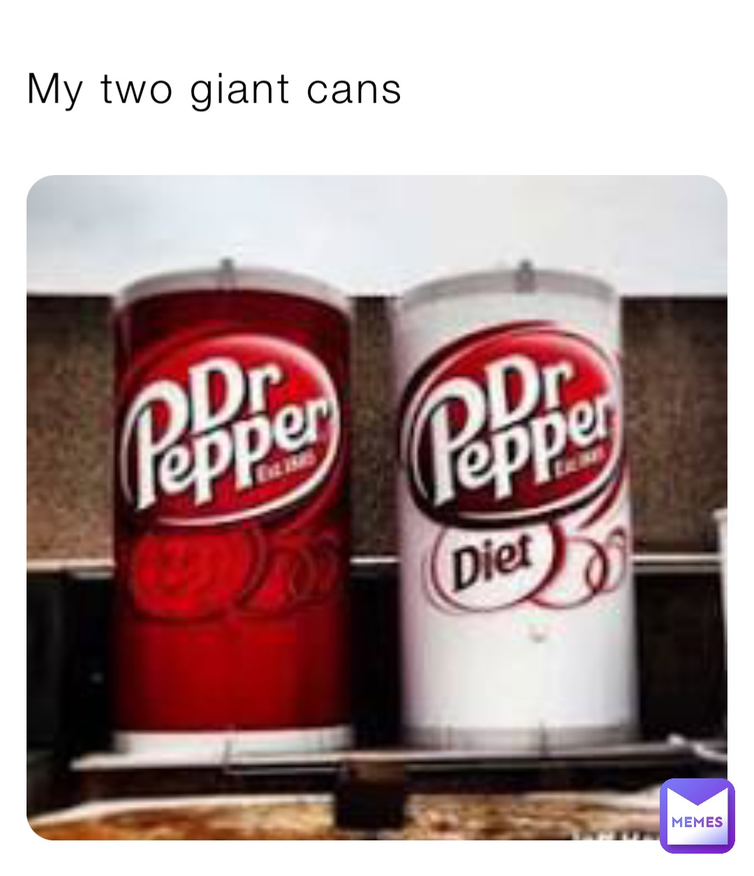 My two giant cans