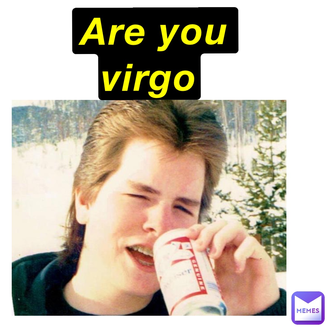 are you 
virgo