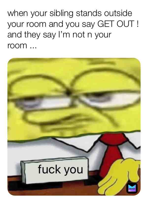 #sibling #fuckyou #relatable