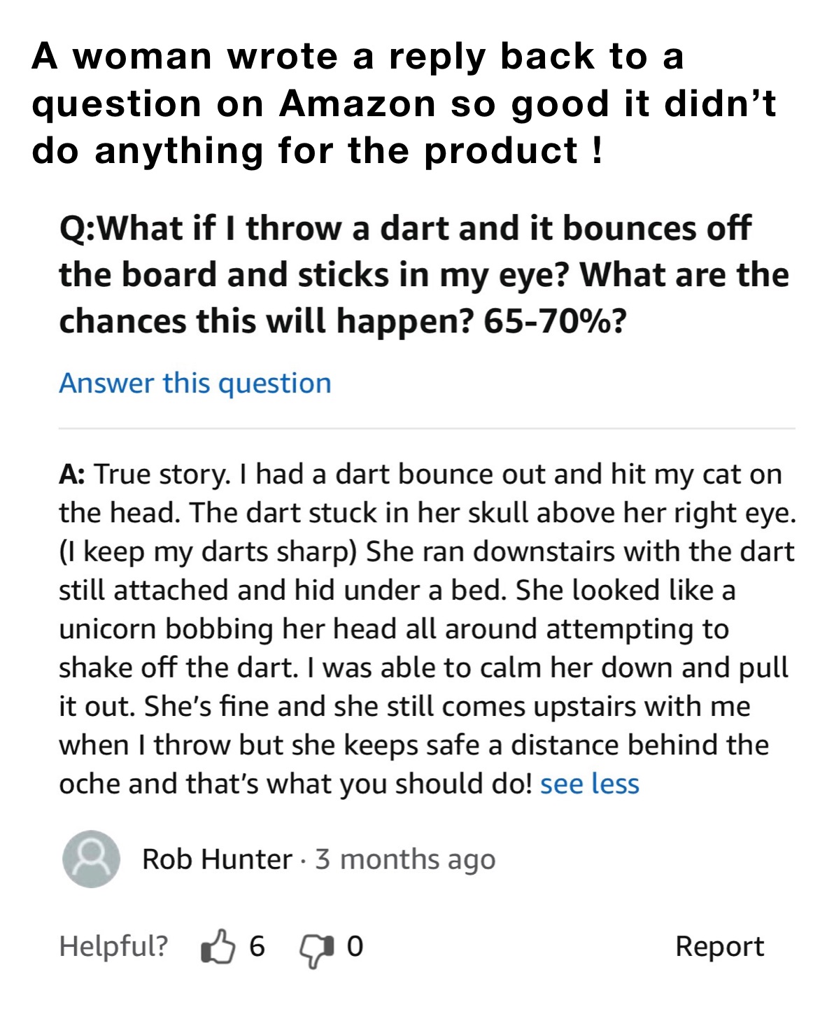 A woman wrote a reply back to a question on Amazon so good it didn’t  do anything for the product ! 