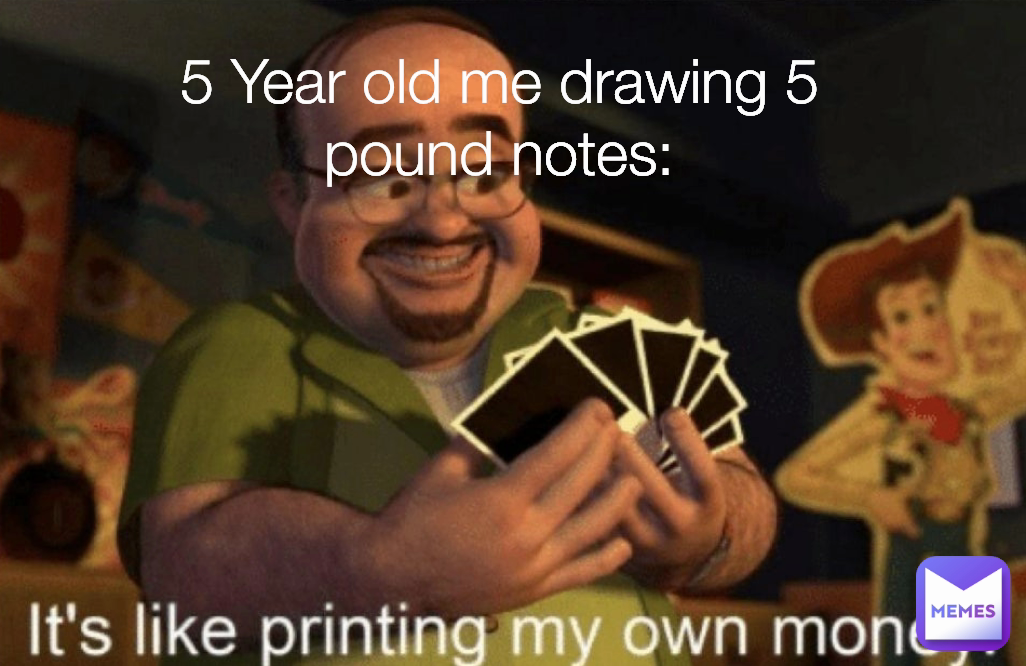 5 Year old me drawing 5 pound notes: