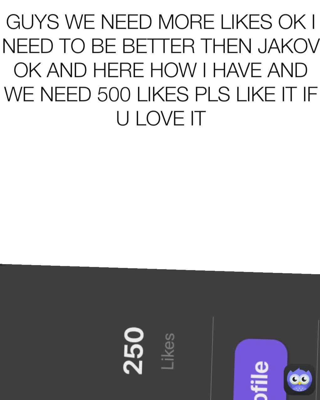 👇 GUYS WE NEED MORE LIKES OK I NEED TO BE BETTER THEN JAKOV OK AND HERE HOW I HAVE AND WE NEED 500 LIKES PLS LIKE IT IF U LOVE IT